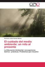 El cuidado del medio ambiente: un reto al presente