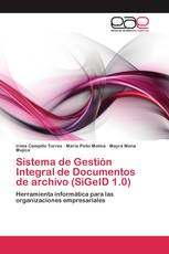 Sistema de Gestión Integral de Documentos de archivo (SiGeID 1.0)