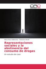 Representaciones sociales y la abstinencia del consumo de drogas