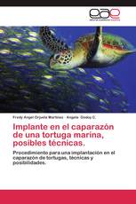 Implante en el caparazón de una tortuga marina, posibles técnicas.