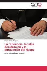 La reticencia, la falsa declaración y la agravación del riesgo