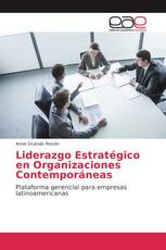Liderazgo Estratégico en Organizaciones Contemporáneas