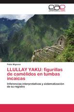 LLULLAY YAKU: figurillas de camélidos en tumbas incaicas