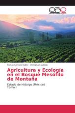 Agricultura y Ecología en el Bosque Mesófilo de Montaña
