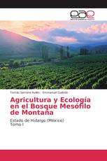 Agricultura y Ecología en el Bosque Mesófilo de Montaña