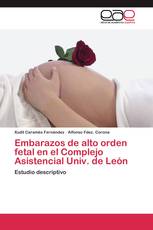 Embarazos de alto orden fetal en el Complejo Asistencial Univ. de León