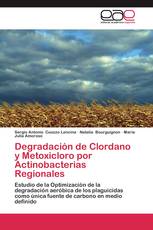 Degradación de Clordano y Metoxicloro por Actinobacterias Regionales