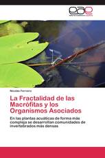 La Fractalidad de las Macrófitas y los Organismos Asociados