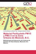 Material Particulado PM10 y PM2.5 en la Zona Urbana de Mexicali, B.C.