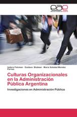 Culturas Organizacionales en la Administración Pública Argentina