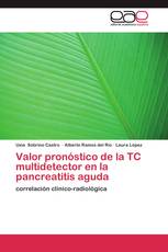 Valor pronóstico de la TC multidetector en la pancreatitis aguda