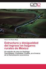 Estructura y desigualdad del ingreso en hogares rurales de México