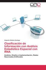Clasificación de Información con Análisis Estadístico Espacial con RNA