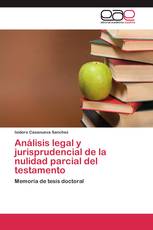 Análisis legal y jurisprudencial de la nulidad parcial del testamento
