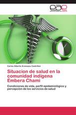 Situacion de salud en la comunidad indígena Embera Chami