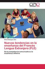 Nuevas tendencias en la enseñanza del Francés Lengua Extranjera (FLE)