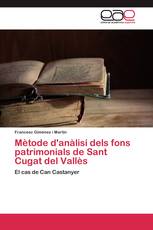 Mètode d'anàlisi dels fons patrimonials de Sant Cugat del Vallès