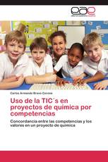 Uso de la TIC´s en proyectos de química por competencias