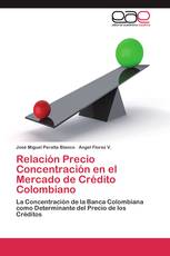 Relación Precio Concentración en el Mercado de Crédito Colombiano