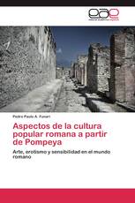 Aspectos de la cultura popular romana a partir de Pompeya