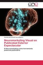 Neuromarketing Visual en Publicidad Exterior Espectacular