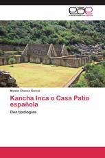 Kancha Inca o Casa Patio española