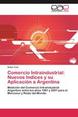 Comercio Intraindustrial: Nuevos Indices y su Aplicación a Argentina