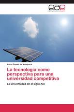 La tecnología como perspectiva para una universidad competitiva