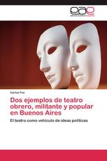 Dos ejemplos de teatro obrero, militante y popular en Buenos Aires