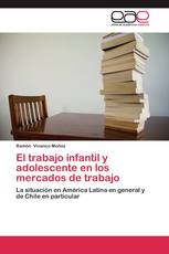 El trabajo infantil y adolescente en los mercados de trabajo