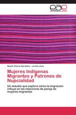 Mujeres Indígenas Migrantes y Patrones de Nupcialidad