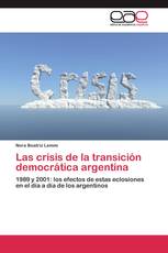 Las crisis de la transición democrática argentina