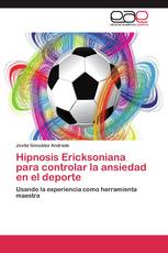 Hipnosis Ericksoniana para controlar la ansiedad en el deporte