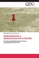 Autoritarismo y democracia en el Caribe