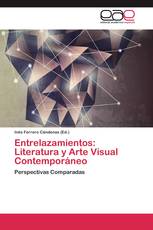 Entrelazamientos: Literatura y Arte Visual Contemporáneo