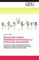 Desarrollo motriz: Habilidad motriz básica y Patrón de movimiento