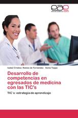 Desarrollo de competencias en egresados de medicina con las TIC's