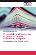 El papel de los jóvenes en el gobierno de una comunidad indígena