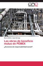 Las obras de beneficio mutuo de PEMEX