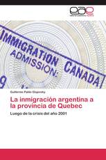 La inmigración argentina a la provincia de Quebec