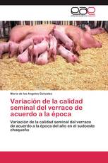 Variación de la calidad seminal del verraco de acuerdo a la época