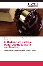 El Sistema de Justicia penal que necesita la modernidad