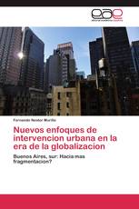 Nuevos enfoques de intervencion urbana en la era de la globalizacion