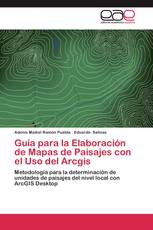 Guía para la Elaboración de Mapas de Paisajes con el Uso del Arcgis