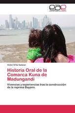 Historia Oral de la Comarca Kuna de Madungandi