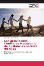 Las actividades familiares y consumo de sustancias nocivas de hijos