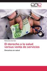 El derecho a la salud versus venta de servicios