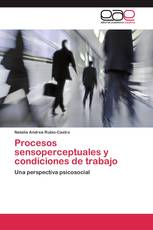 Procesos sensoperceptuales y condiciones de trabajo