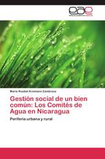 Gestión social de un bien común: Los Comités de Agua en Nicaragua