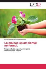La educación ambiental no formal.